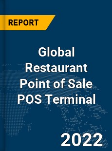 Global Restaurant Point of Sale POS Terminal Market