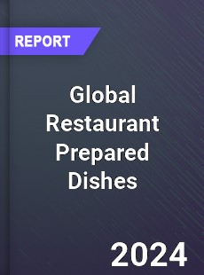 Global Restaurant Prepared Dishes Industry