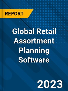 Global Retail Assortment Planning Software Industry