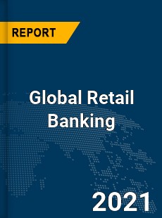 Global Retail Banking Market