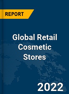 Global Retail Cosmetic Stores Market