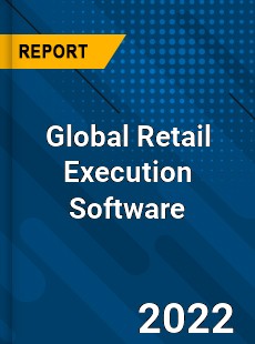 Global Retail Execution Software Market