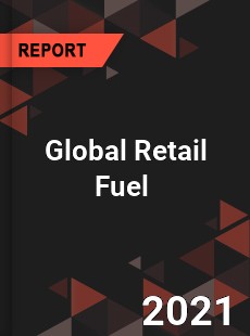 Global Retail Fuel Market