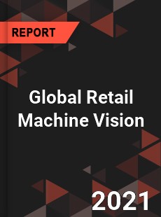 Global Retail Machine Vision Market