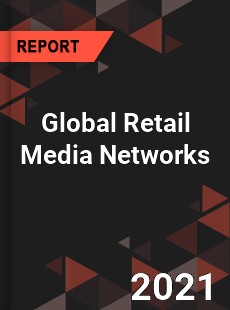 Global Retail Media Networks Market