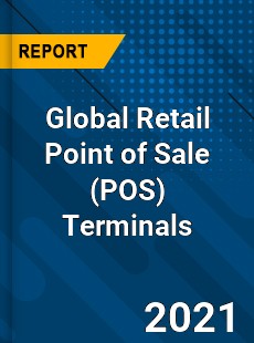 Global Retail Point of Sale Terminals Market