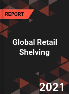 Global Retail Shelving Market