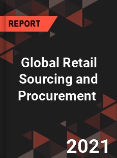 Global Retail Sourcing and Procurement Market