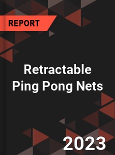 Global Retractable Ping Pong Nets Market