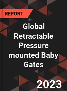 Global Retractable Pressure mounted Baby Gates Industry