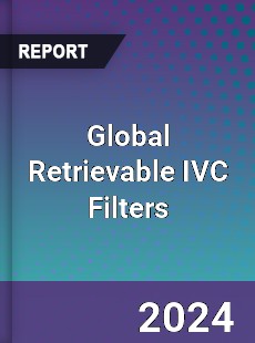 Global Retrievable IVC Filters Market