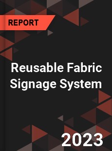 Global Reusable Fabric Signage System Market