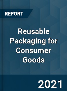 Global Reusable Packaging for Consumer Goods Market