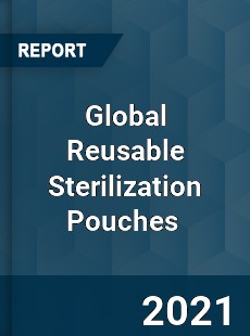 Global Reusable Sterilization Pouches Market