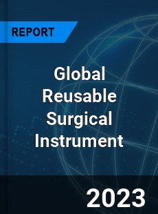 Global Reusable Surgical Instrument Market