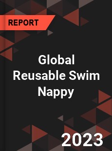 Global Reusable Swim Nappy Industry