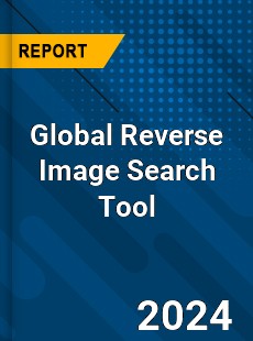 Global Reverse Image Search Tool Industry