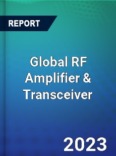 Global RF Amplifier & Transceiver Market