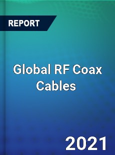 Global RF Coax Cables Market