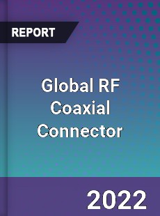 Global RF Coaxial Connector Market