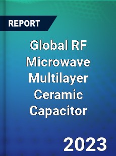 Global RF Microwave Multilayer Ceramic Capacitor Industry