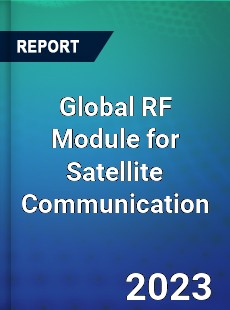 Global RF Module for Satellite Communication Industry