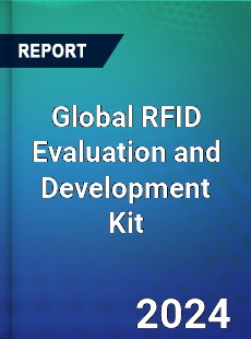 Global RFID Evaluation and Development Kit Industry