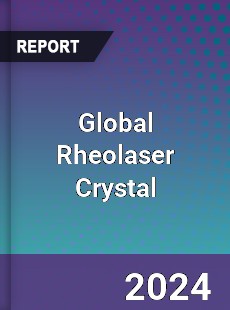 Global Rheolaser Crystal Industry