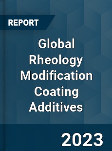 Global Rheology Modification Coating Additives Industry