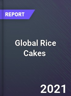 Global Rice Cakes Market