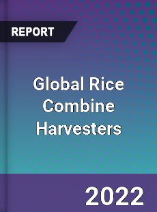 Global Rice Combine Harvesters Market