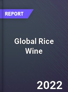 Global Rice Wine Market