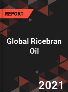 Global Ricebran Oil Market