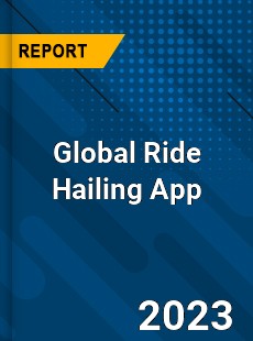 Global Ride Hailing App Industry