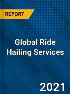 Global Ride Hailing Services Market