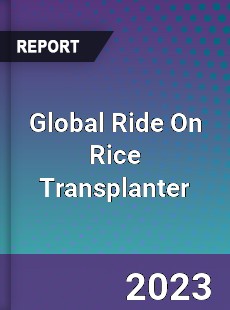 Global Ride On Rice Transplanter Industry