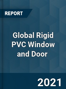 Global Rigid PVC Window and Door Market