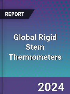 Global Rigid Stem Thermometers Industry