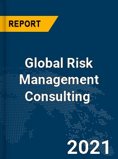 Global Risk Management Consulting Market