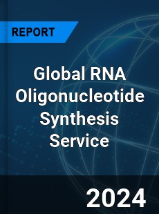 Global RNA Oligonucleotide Synthesis Service Industry