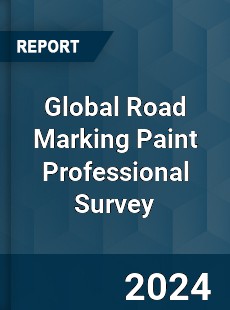 Global Road Marking Paint Professional Survey Report