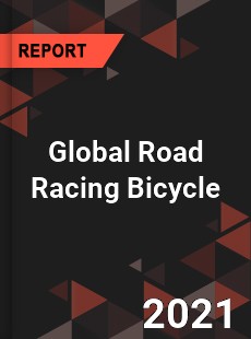 Global Road Racing Bicycle Market