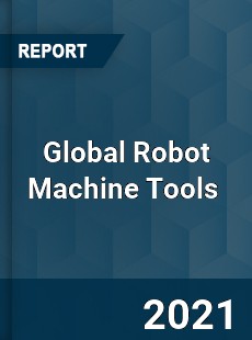 Global Robot Machine Tools Market