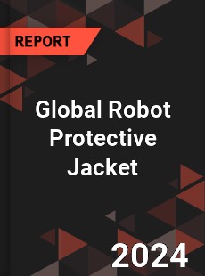 Global Robot Protective Jacket Industry