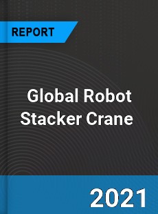 Global Robot Stacker Crane Market