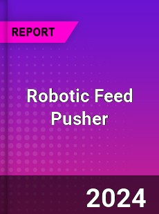 Global Robotic Feed Pusher Market