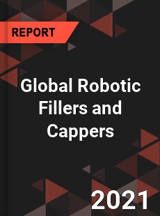 Global Robotic Fillers and Cappers Market