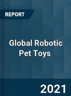 Global Robotic Pet Toys Market