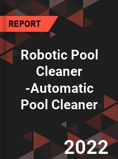 Global Robotic Pool Cleaner Automatic Pool Cleaner Industry