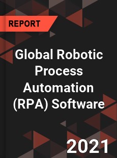 Global Robotic Process Automation Software Market